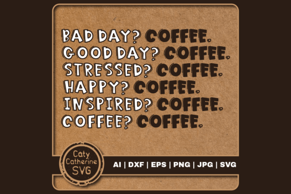 Funny Coffee Lover Quote SVG for Crafts and Graphics