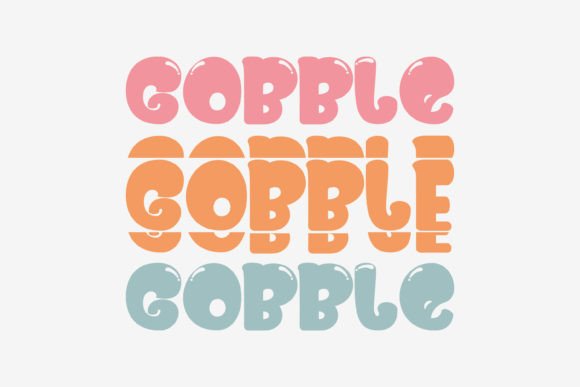 Gobble Thanksgiving Quote SVG for Crafts and Graphics