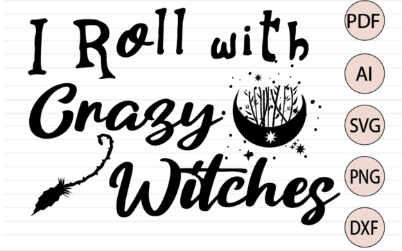 I Roll with Crazy Witcges Quote SVG for Crafts