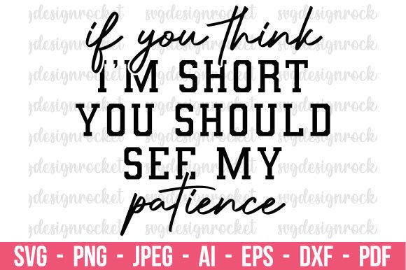 If You Think I’m Short Funny Quote SVG for Crafts and Graphics