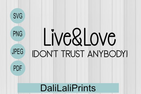 Live Love Quote Graphics for Crafts and Digital Selling