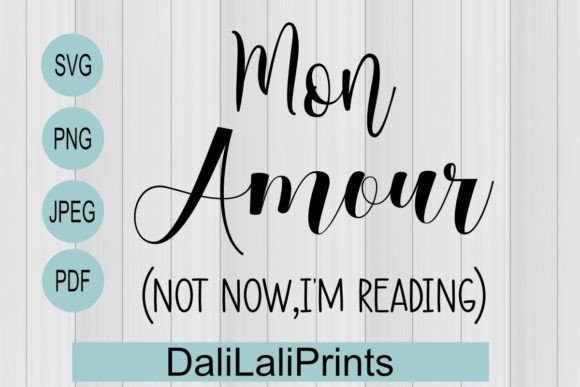 Mon Amour Funny Quote Graphic for Crafts and Local Branding