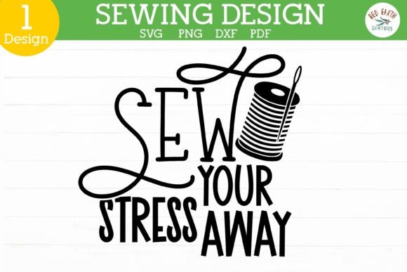 Sew Your Stress Away Quote SVG for Crafts and Graphics