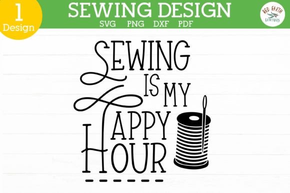 Sewing is My Happy Hour SVG for Crafts and Graphics