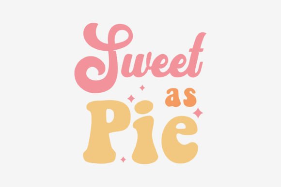 Sweet As Pie Thanksgiving Quote SVG for Crafts and Graphics