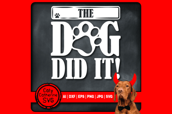 The Dog Did It Funny Pet Quote SVG Review