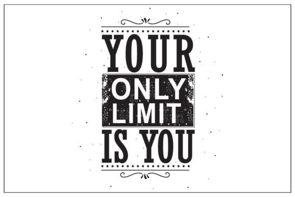 Your Only Limit is You Quote SVG for Crafts and Graphics